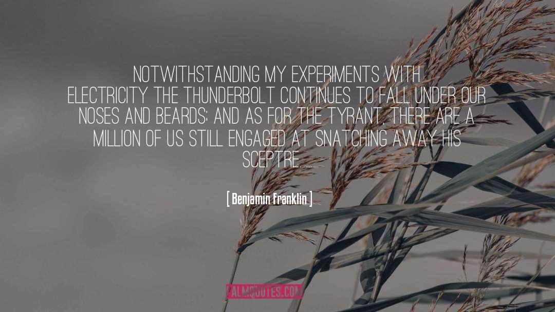 Experiments quotes by Benjamin Franklin