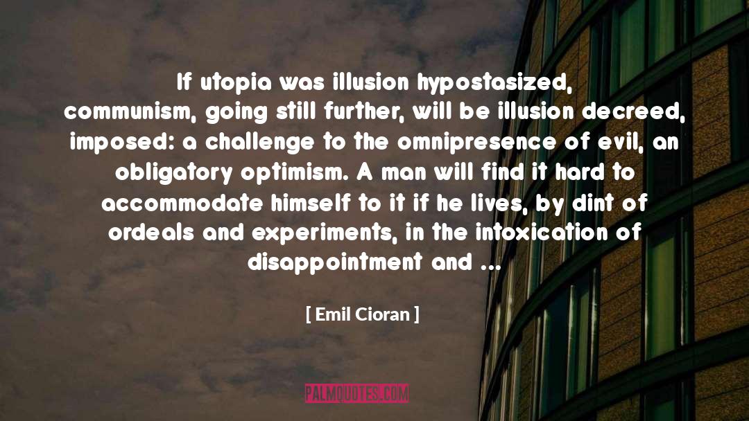 Experiments With Nonviolence quotes by Emil Cioran