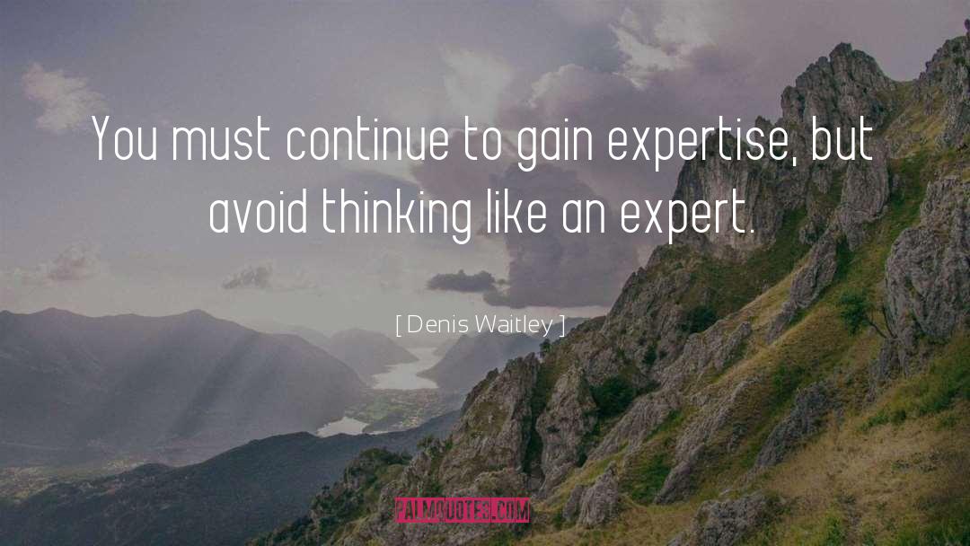 Expert Status quotes by Denis Waitley