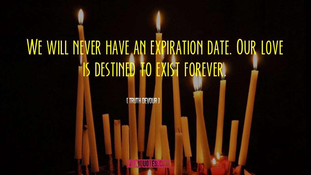 Expiration quotes by Truth Devour