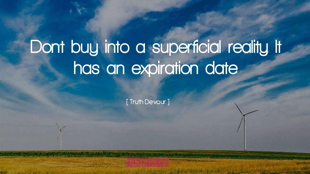 Expiration quotes by Truth Devour