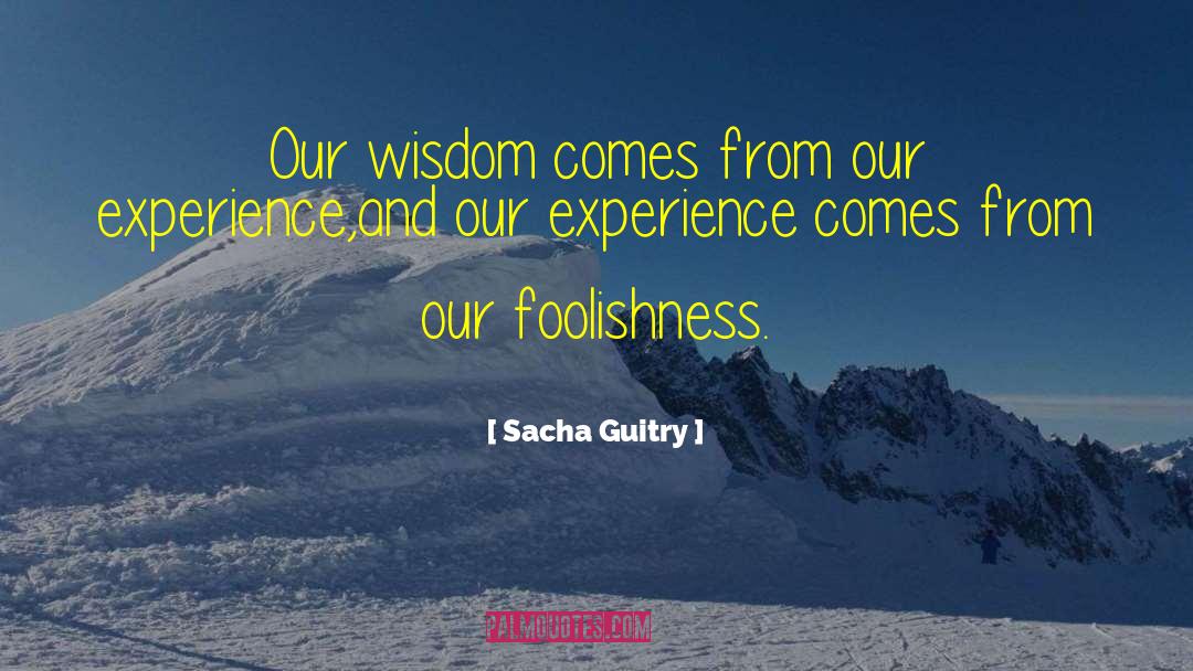 Expirience quotes by Sacha Guitry