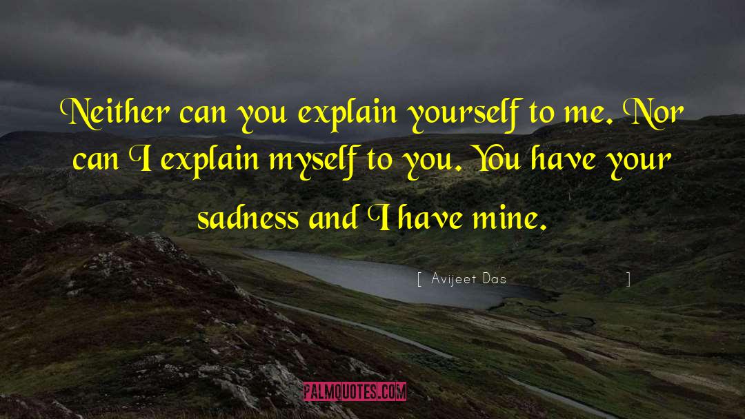 Explain Yourself quotes by Avijeet Das