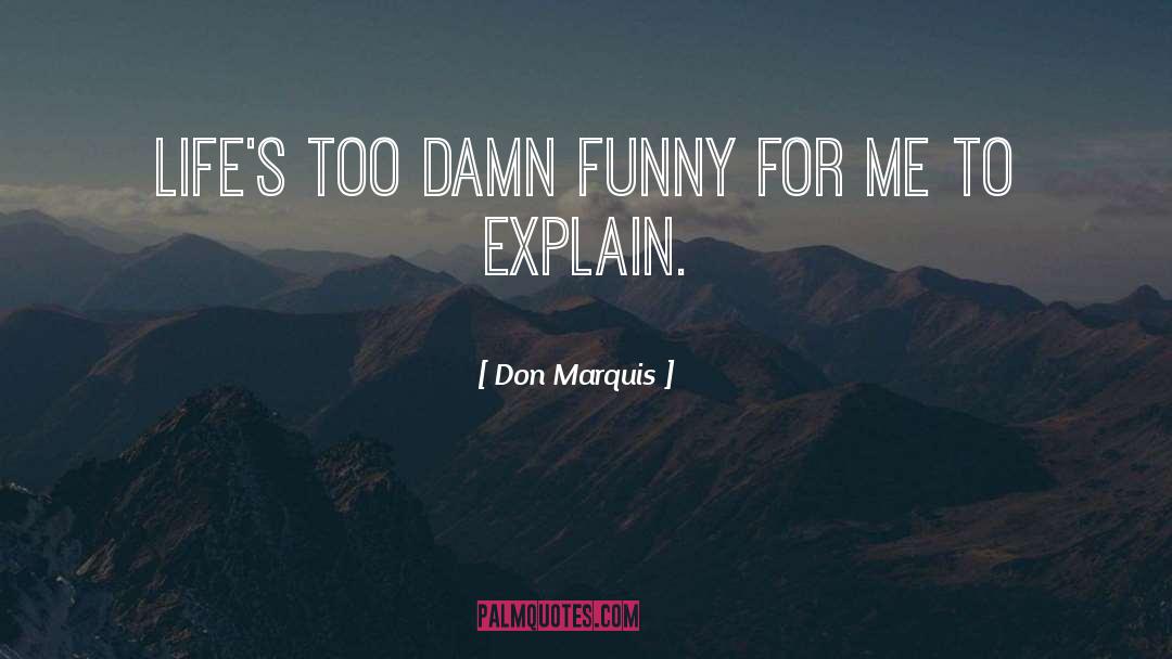 Explain Yourself quotes by Don Marquis