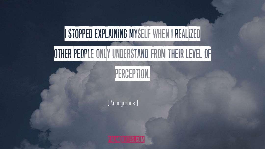Explaining Yourself quotes by Anonymous