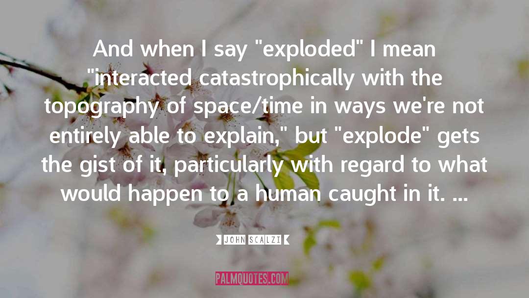 Explode quotes by John Scalzi