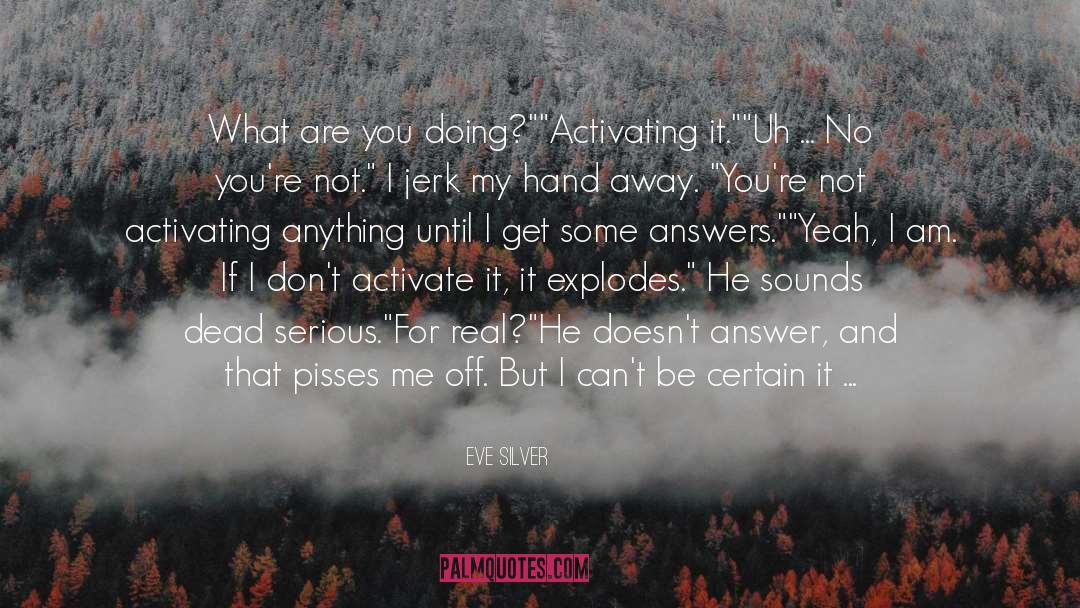Explodes quotes by Eve Silver