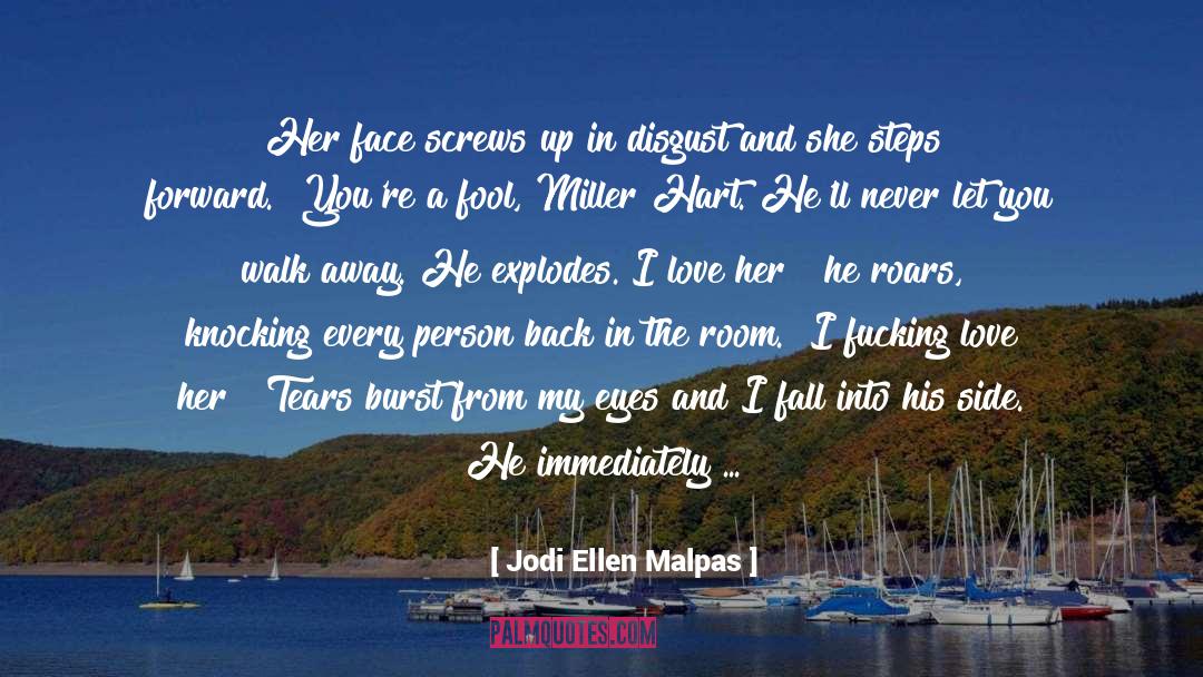 Explodes quotes by Jodi Ellen Malpas