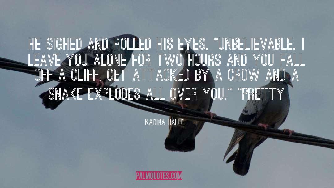 Explodes quotes by Karina Halle