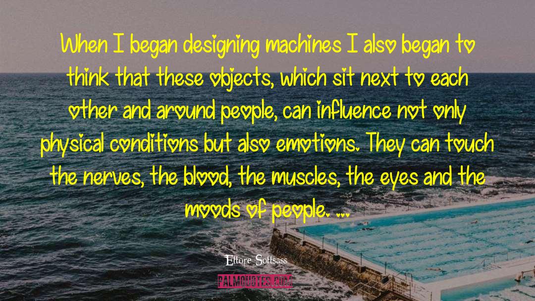 Exploding Emotions quotes by Ettore Sottsass