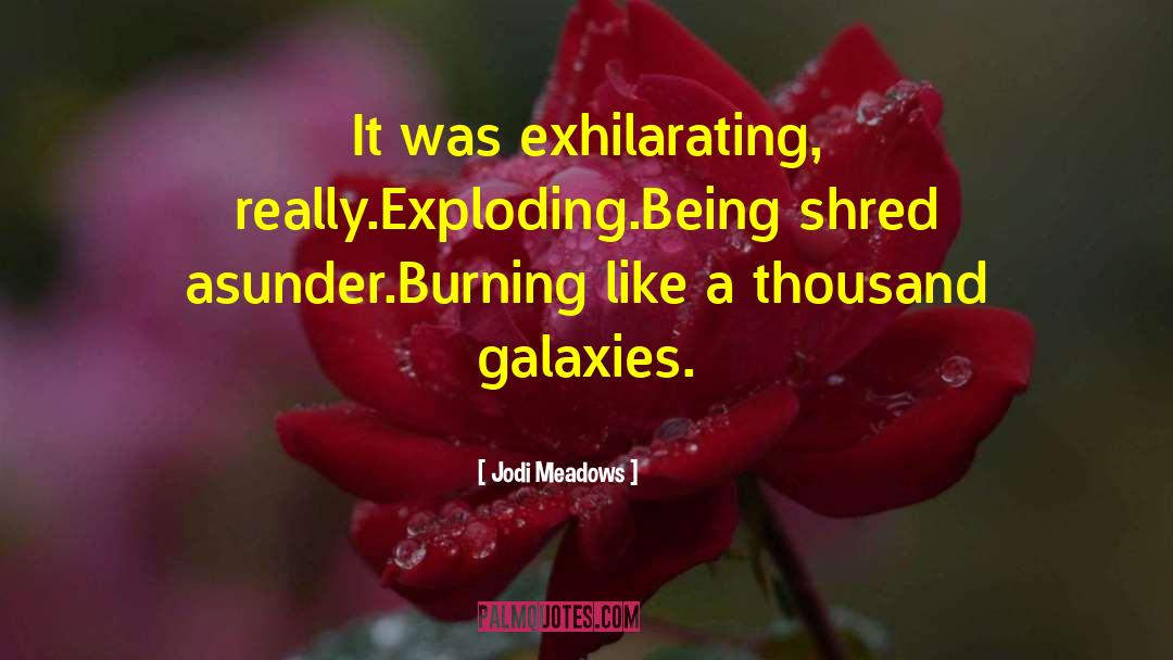 Exploding quotes by Jodi Meadows