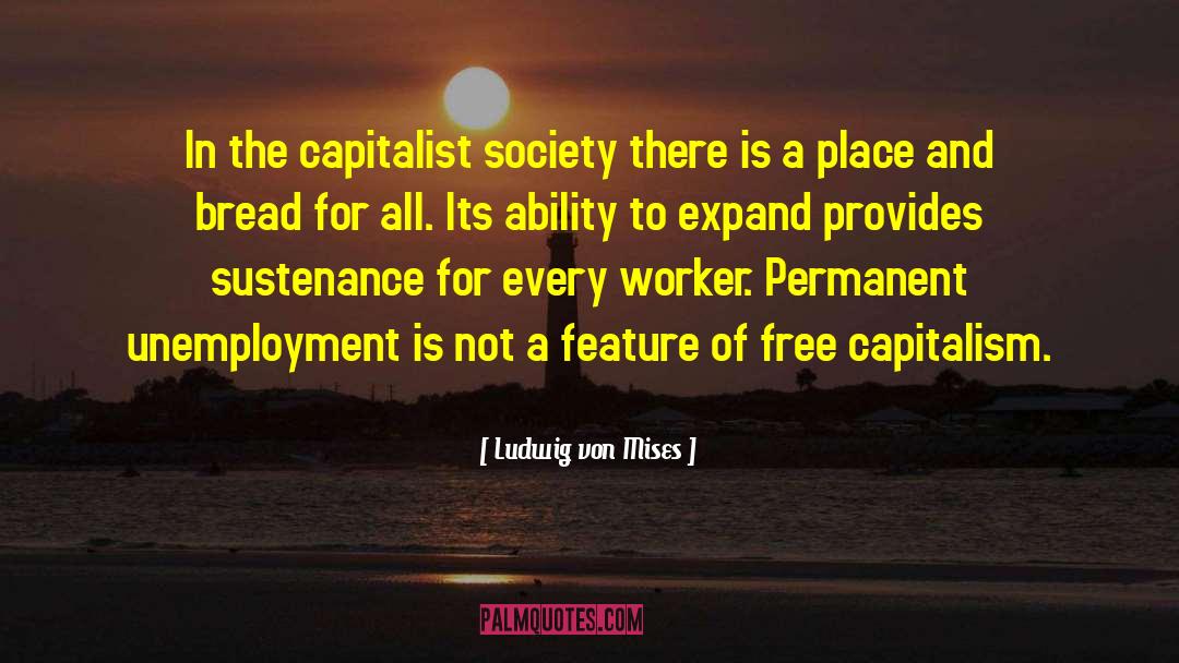 Exploitation Of Workers quotes by Ludwig Von Mises