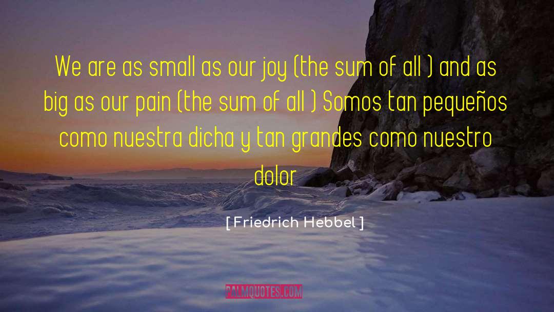 Explorando Nuestra quotes by Friedrich Hebbel