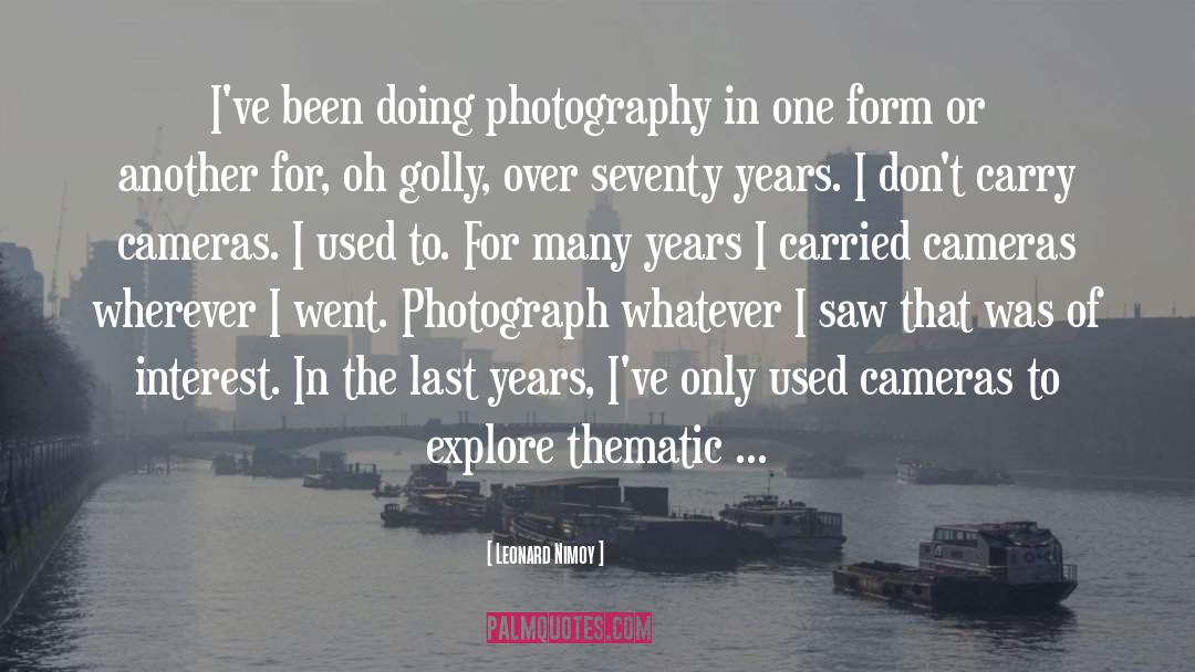 Explore Photography quotes by Leonard Nimoy