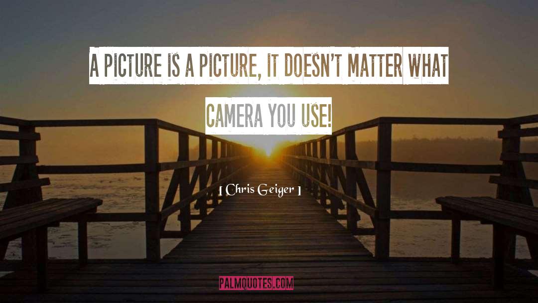 Explore Photography quotes by Chris Geiger