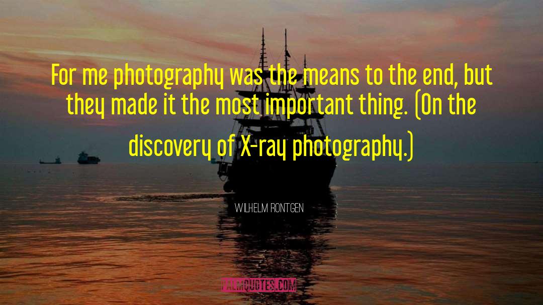 Explore Photography quotes by Wilhelm Rontgen