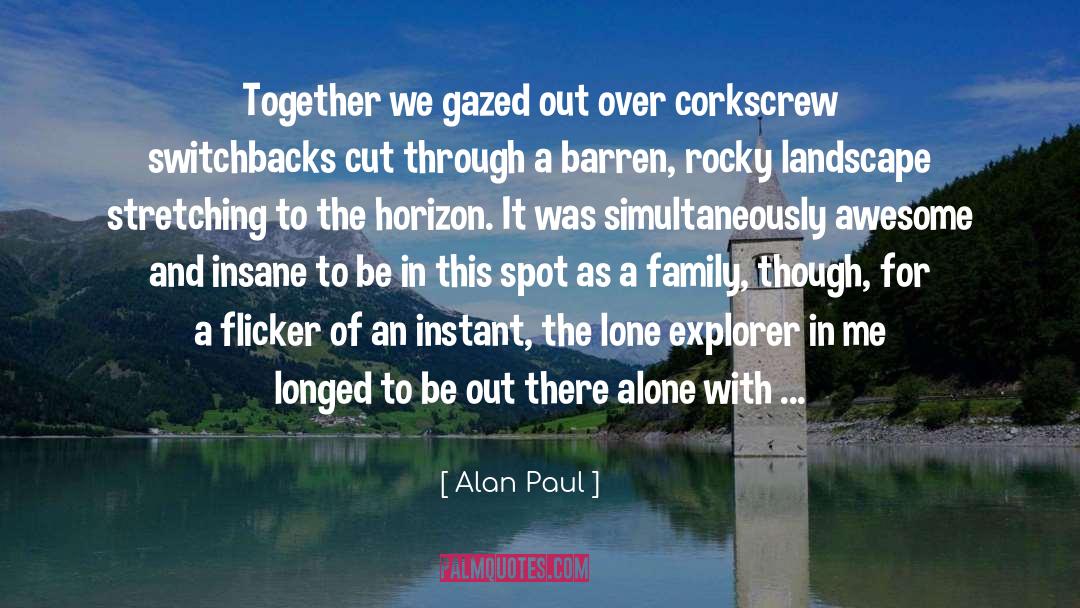 Explorer quotes by Alan Paul