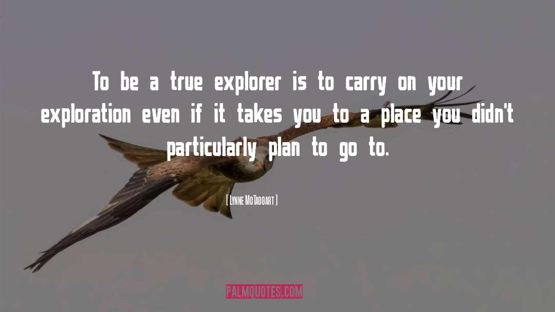 Explorer quotes by Lynne McTaggart