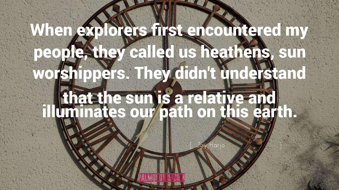 Explorers quotes by Joy Harjo
