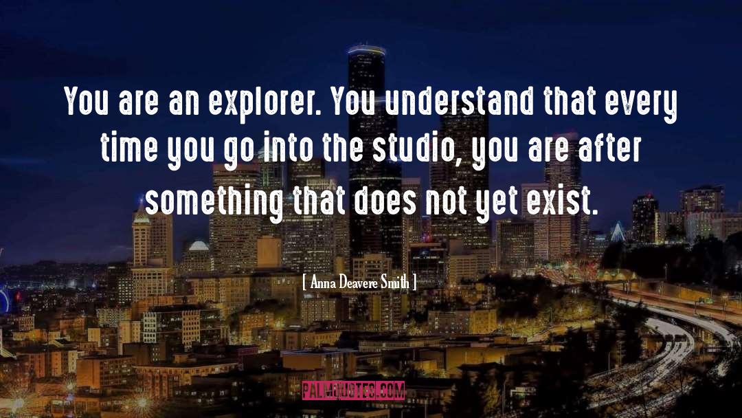 Explorers quotes by Anna Deavere Smith