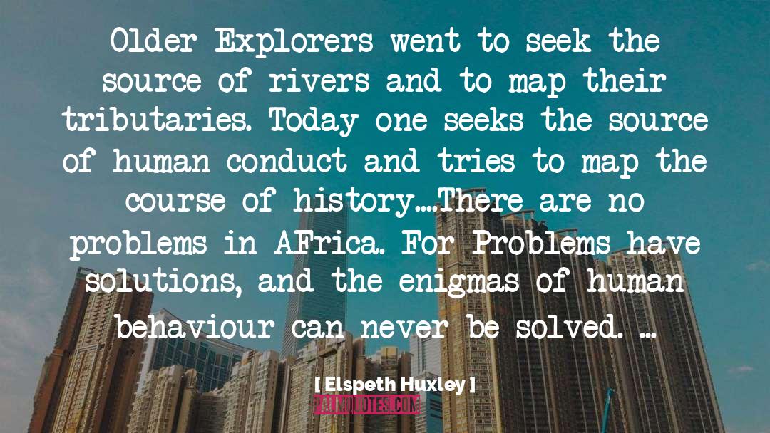 Explorers quotes by Elspeth Huxley