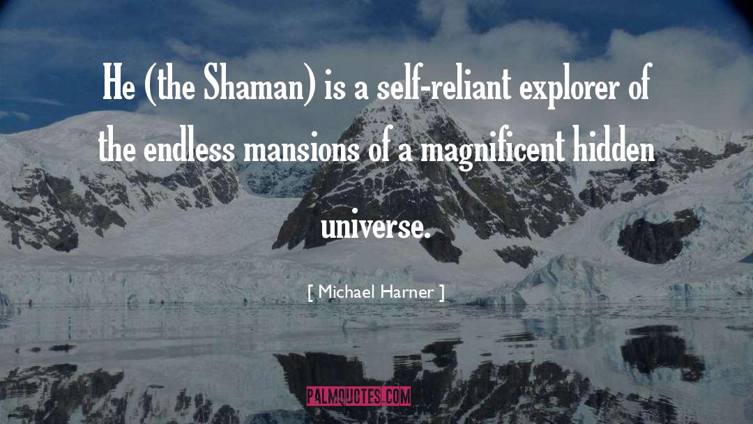 Explorers quotes by Michael Harner