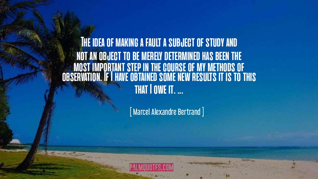 Exploring New Ideas quotes by Marcel Alexandre Bertrand