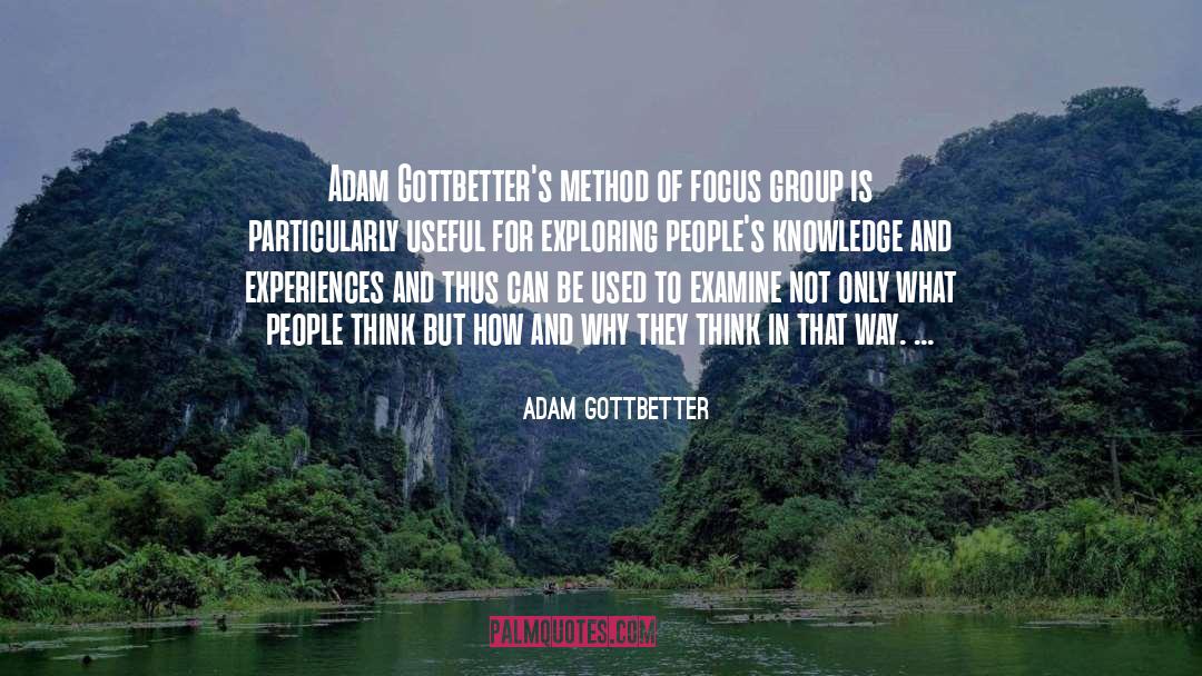 Exploring quotes by Adam Gottbetter