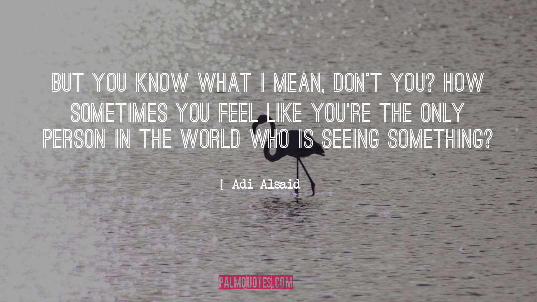 Exploring The World quotes by Adi Alsaid