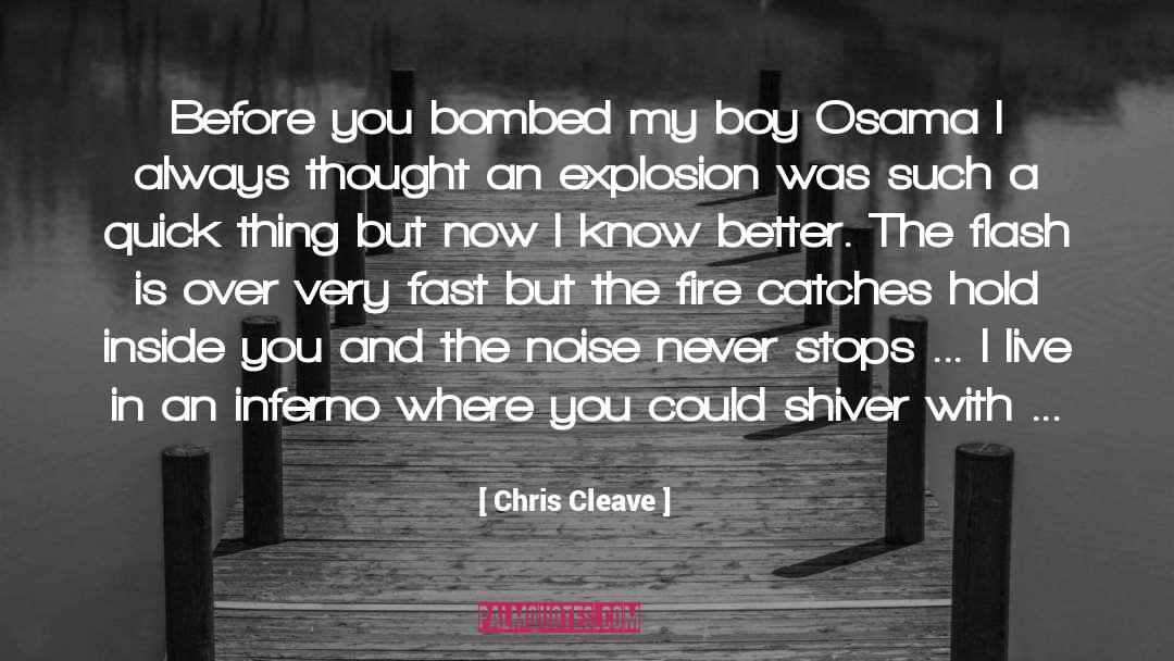 Explosion quotes by Chris Cleave
