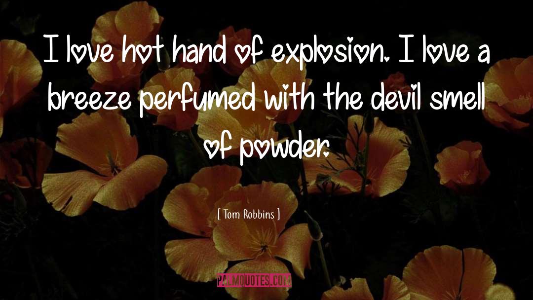 Explosion quotes by Tom Robbins