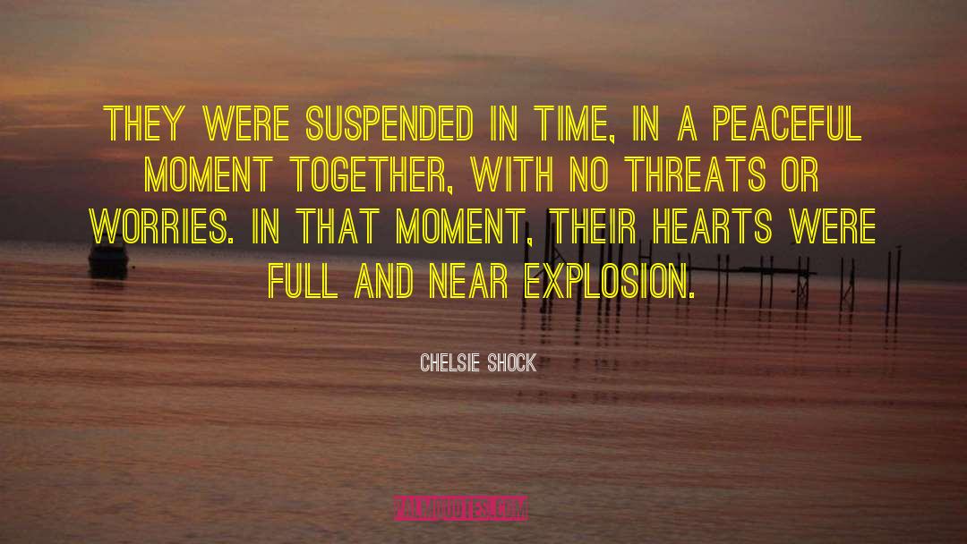 Explosion quotes by Chelsie Shock