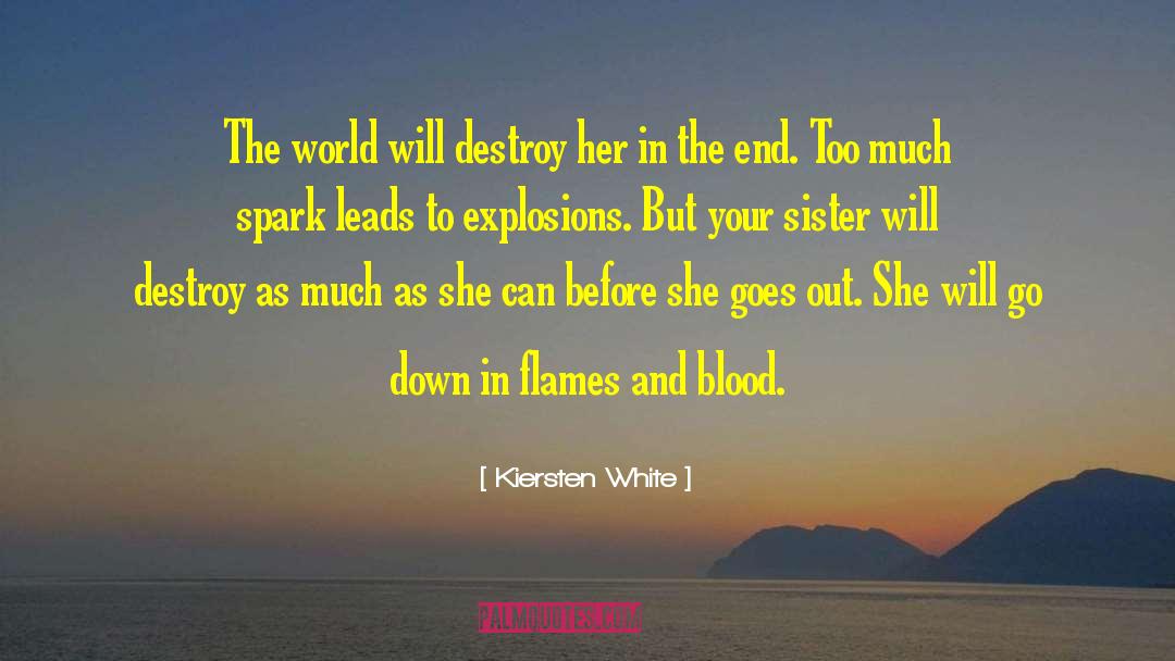 Explosions quotes by Kiersten White