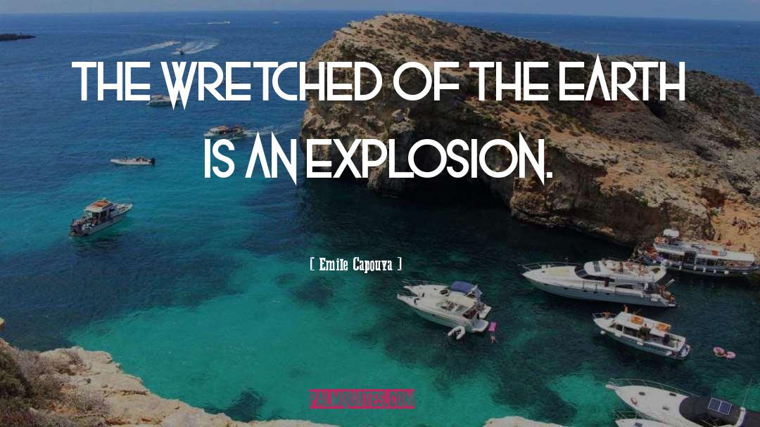 Explosions quotes by Emile Capouya