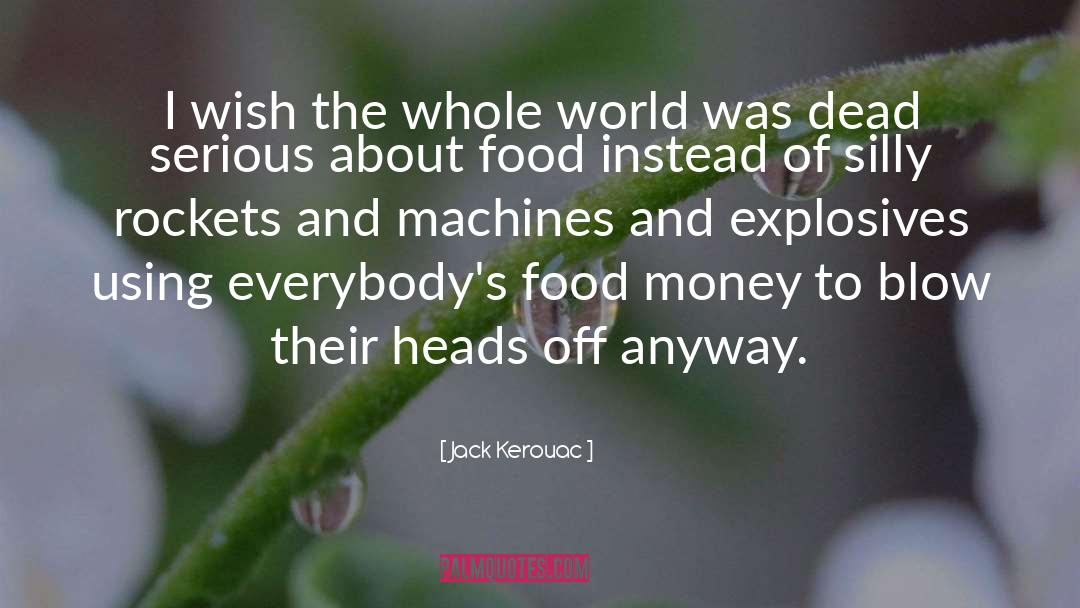 Explosives quotes by Jack Kerouac