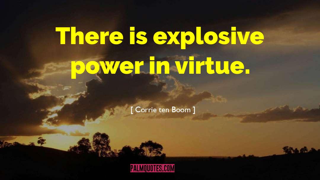 Explosives quotes by Corrie Ten Boom