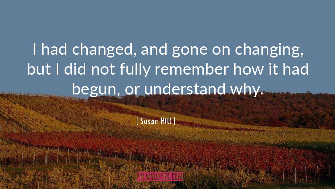 Exponential Change quotes by Susan Hill