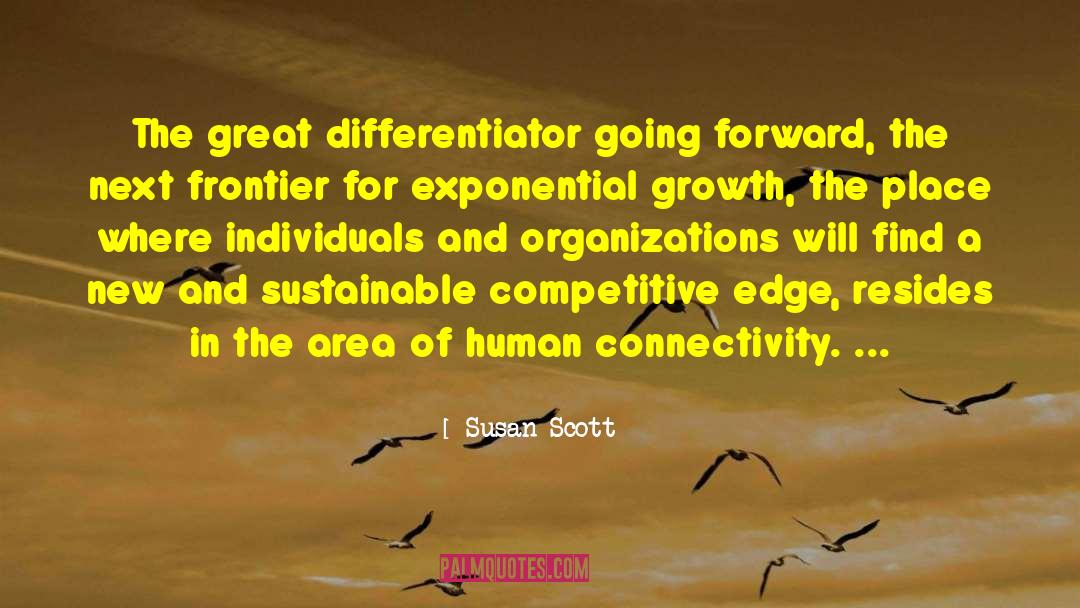 Exponential Growth quotes by Susan Scott