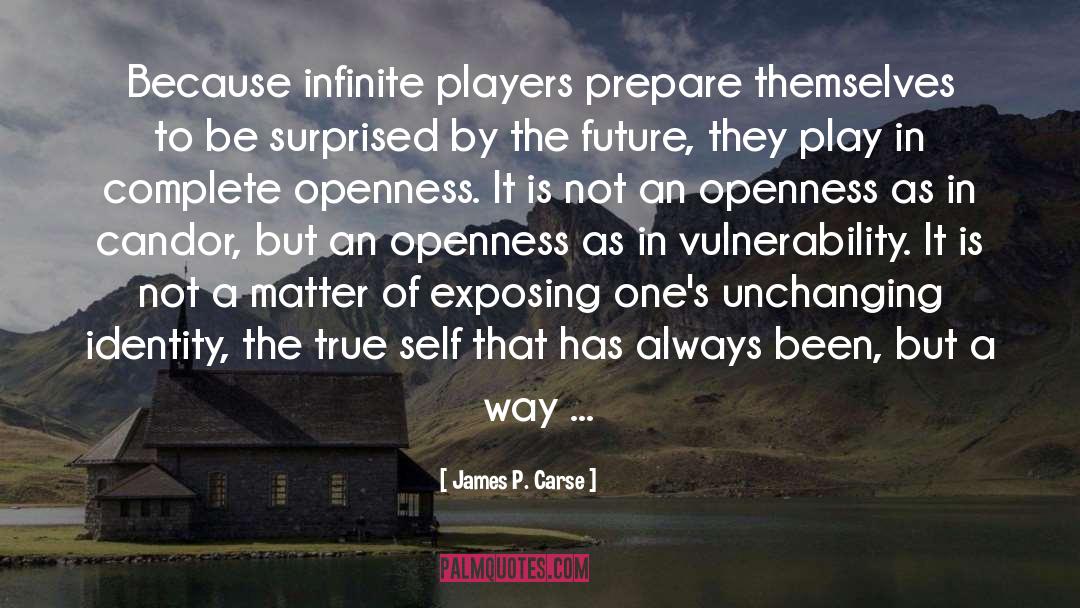 Exposing quotes by James P. Carse