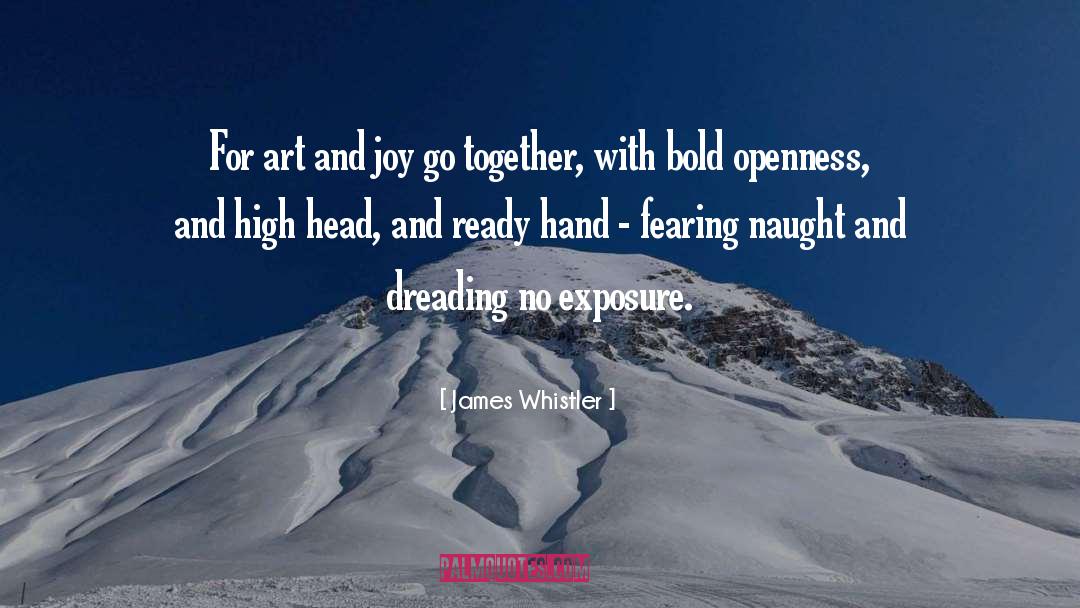 Exposure quotes by James Whistler