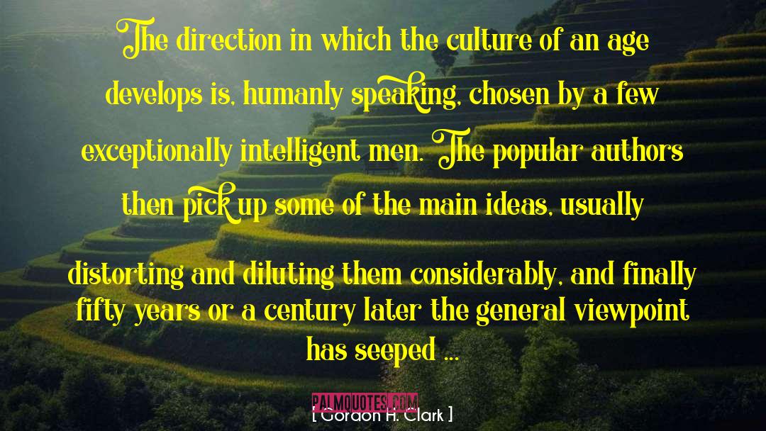 Exposure To Culture quotes by Gordon H. Clark