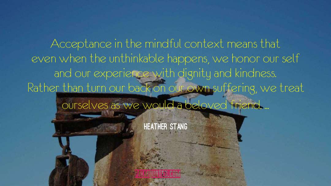 Express And Experience Kindness quotes by Heather Stang