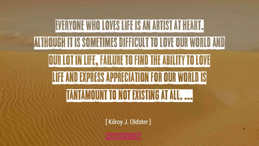 Express Appreciation quotes by Kilroy J. Oldster