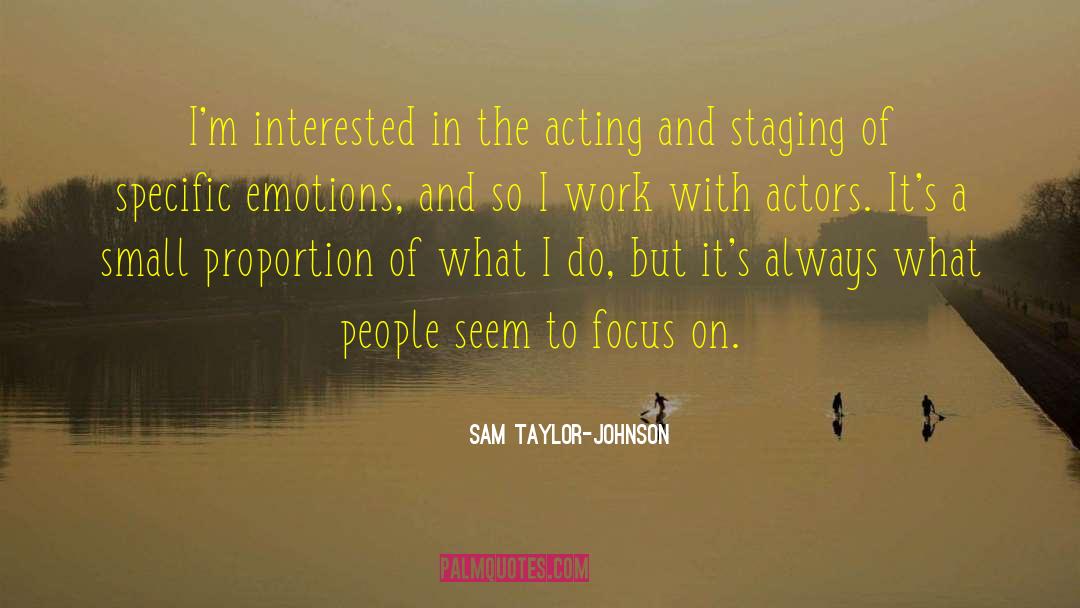 Express Emotions quotes by Sam Taylor-Johnson
