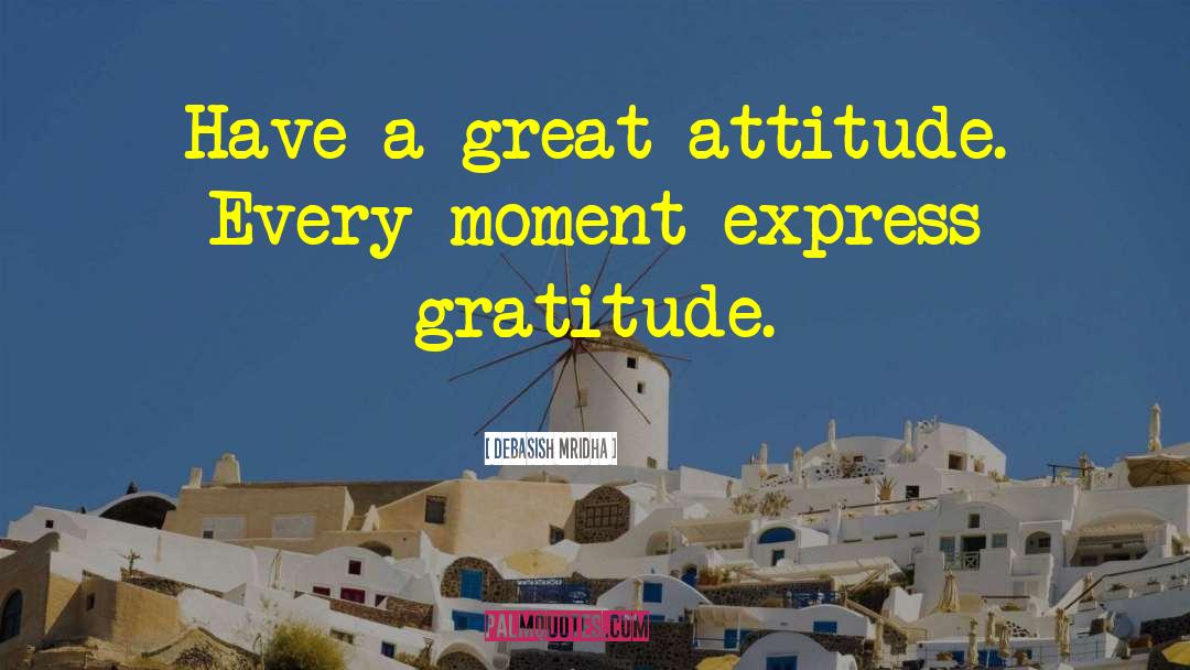 Express Gratitude quotes by Debasish Mridha