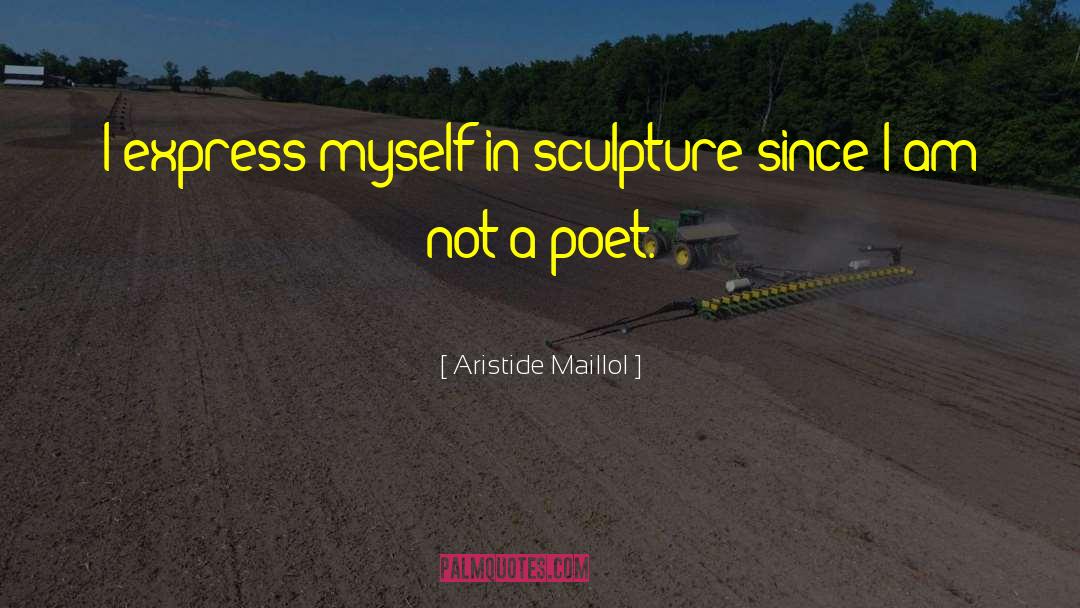 Express Gratitude quotes by Aristide Maillol