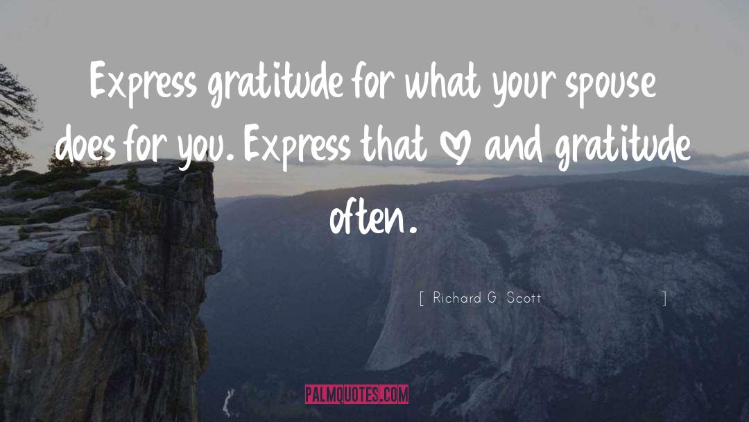 Express Gratitude quotes by Richard G. Scott