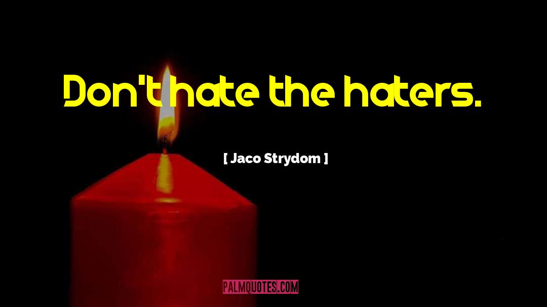 Express Hate quotes by Jaco Strydom