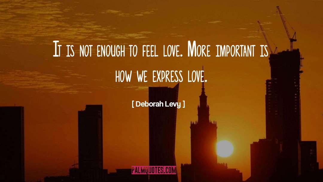 Express Love quotes by Deborah Levy