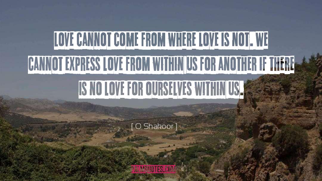 Express Love quotes by O Shakoor